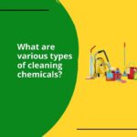 What Are Various Types Of Cleaning Chemicals What Are Various Types Of Cleaning Chemicals