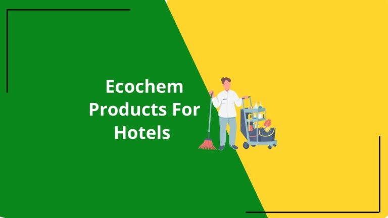 Ecochem Products For Hotels » Ecochem