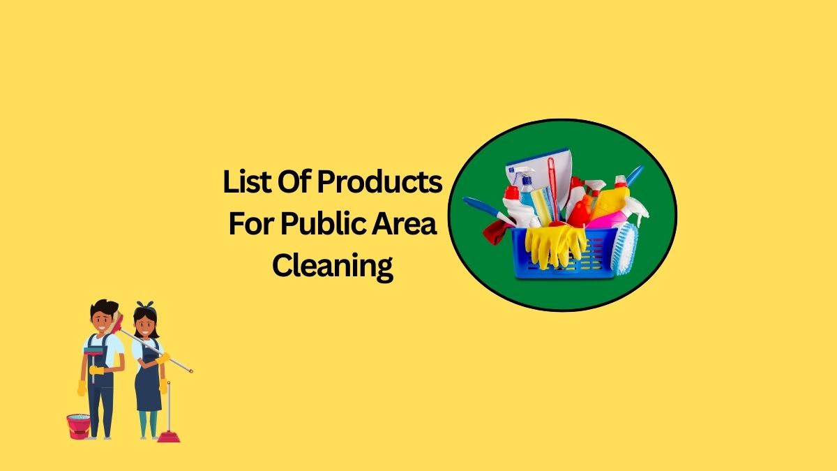 List Of Products For Public Area Cleaning