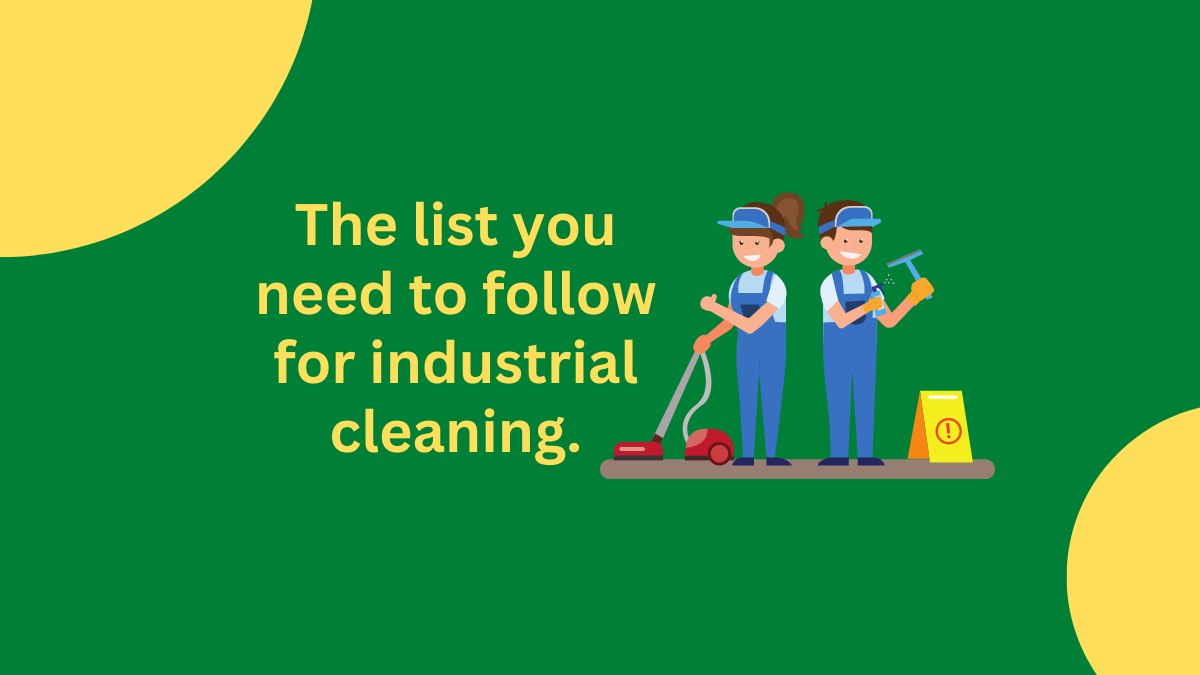 The list you need to follow for industrial cleaning,