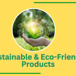 Sustainable And Eco Friendly Products 1