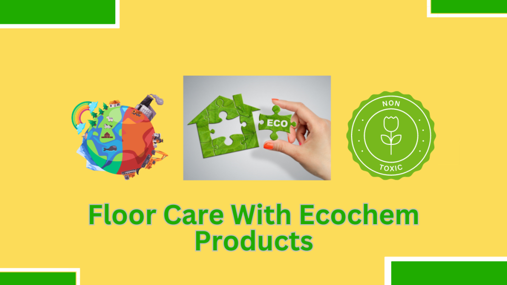 Floor Care with Ecochem Green Products » Ecochem