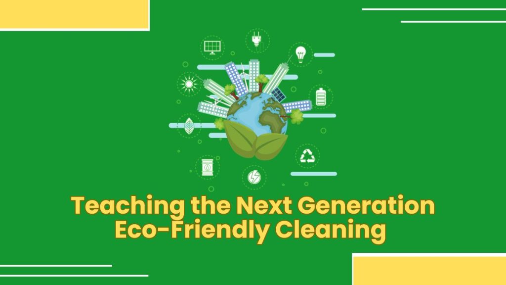 Teaching the Next Generation Eco-Friendly Cleaning in Elementary ...