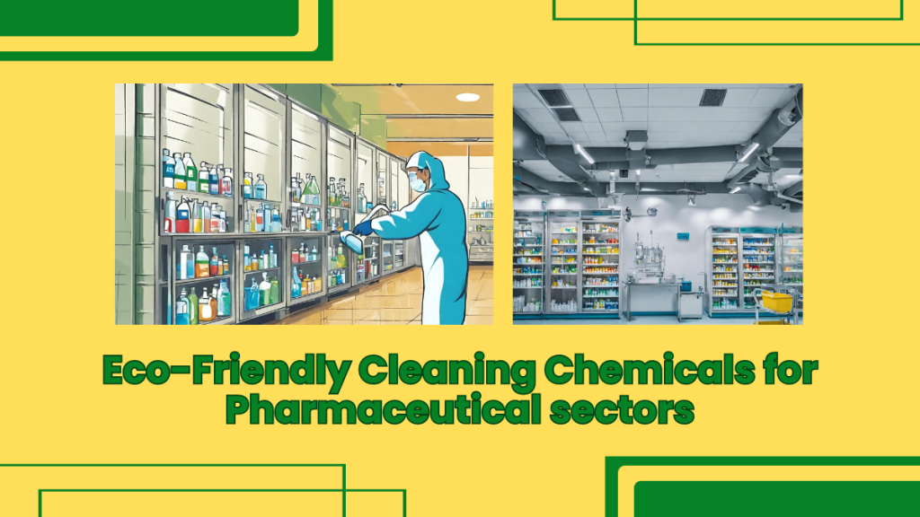 Eco-Friendly Cleaning Chemicals for Pharmaceutical sectors embrace ...