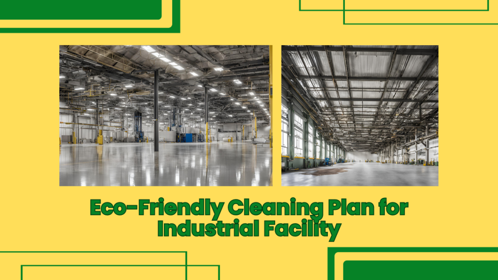 Creating an Eco-Friendly Cleaning Plan for Industrial Facility with ...