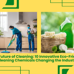 The Future Of Cleaning: 10 Innovative Eco-Friendly Cleaning Chemicals Changing The Industry