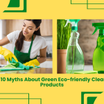 Top 10 Myths About Green Eco-Friendly Cleaning Products 