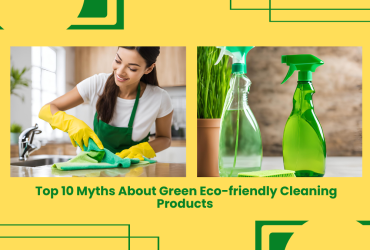 Top 10 Myths About Green Eco-Friendly Cleaning Products 