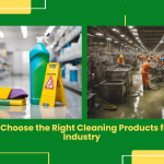 How To Choose The Right Cleaning Products For Your Industry