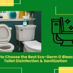 How To Choose The Best Eco-Germ O Bleach For Toilet Disinfection &Amp; Sanitization