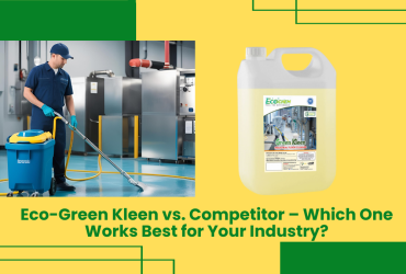 Eco-Green Kleen Vs. Competitor – Which One Works Best For Your Industry?