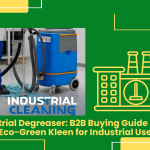 Industrial Degreaser: B2B Buying Guide – Best Eco-Green Kleen For Industrial Use