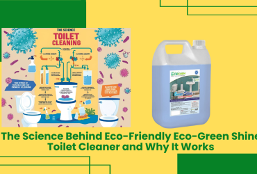 The Science Behind Eco-Friendly Eco-Green Shine Toilet Cleaner And Why It Works