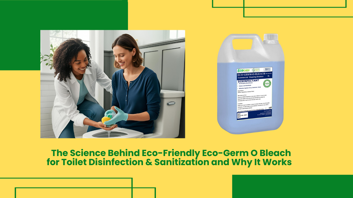 The Science Behind Eco-Friendly Eco-Germ O Bleach For Toilet Disinfection &Amp; Sanitization And Why It Works