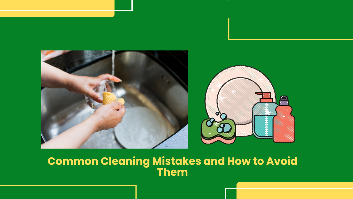 Common Cleaning Mistakes And How To Avoid Them