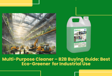 B2B Buying Guide: Best Eco-Greener Multi-Purpose Cleaner For Industrial Use