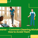 Floor Cleaner – Common Cleaning Mistakes And How To Avoid Them