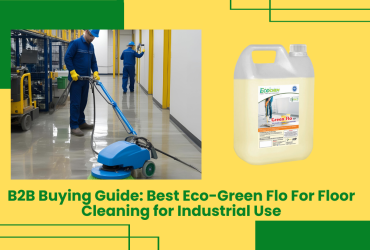 B2B Buying Guide: Best Eco-Green Flo For Floor Cleaning For Industrial Use