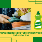 B2B Buying Guide: Best Eco-Glitter Dishwasher Gel For Industrial Use