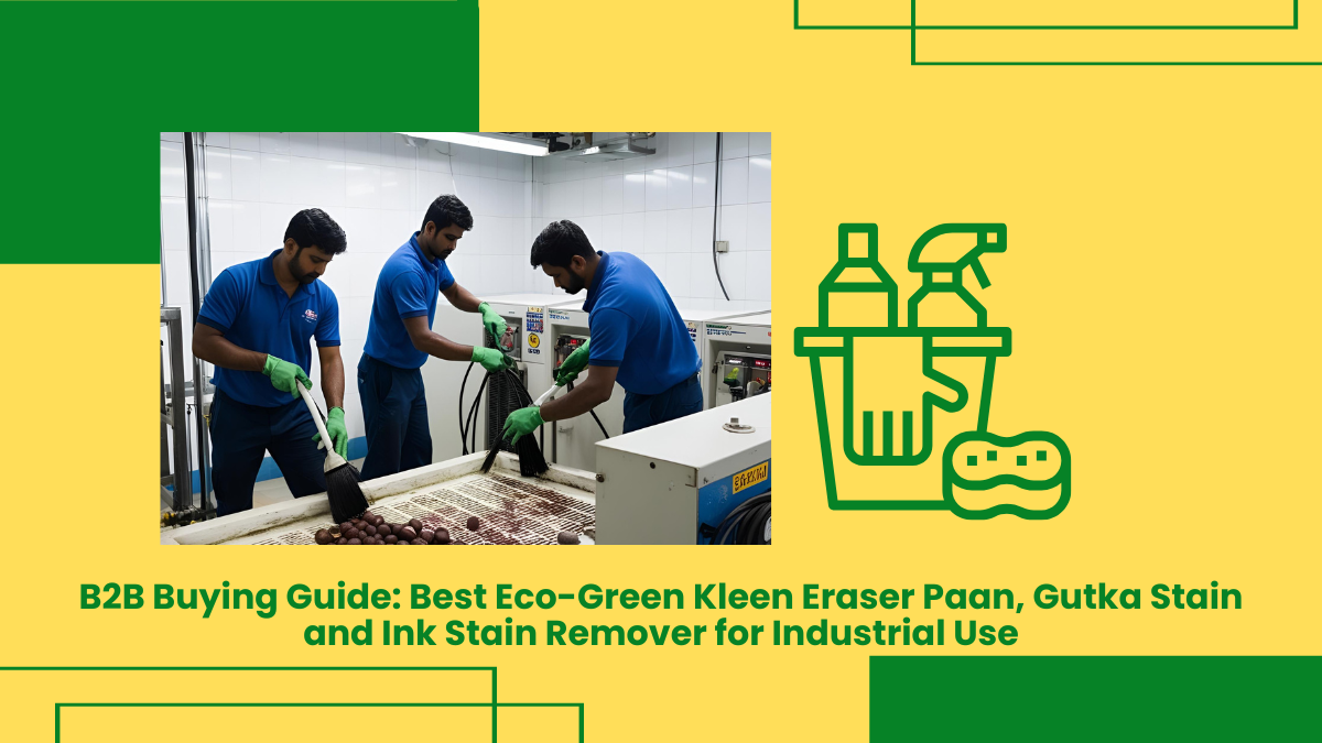 B2B Buying Guide: Best Eco-Green Kleen Eraser Paan, Gutka Stain And Ink Stain Remover For Industrial Use