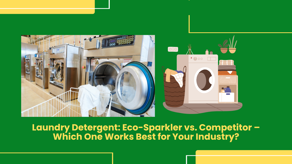 Laundry Detergent: Eco-Sparkler Vs. Competitor – Which One Works Best For Your Industry?