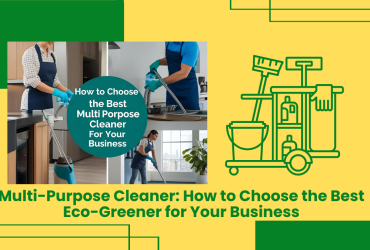 Multi-Purpose Cleaner: How To Choose The Best Eco-Greener For Your Business