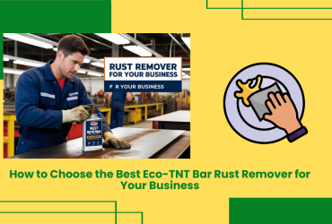 How To Choose The Best Eco-Tnt Bar Rust Remover For Your Business