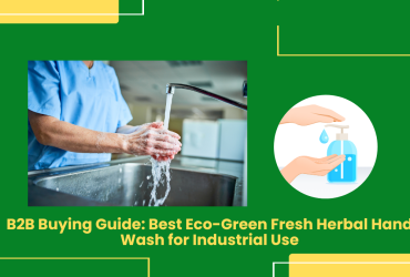 B2B Buying Guide: Best Eco-Green Fresh Herbal Hand Wash For Industrial Use