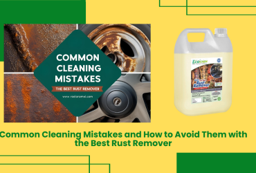 Common Cleaning Mistakes And How To Avoid Them With The Best Rust Remover