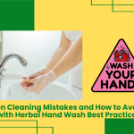 Common Cleaning Mistakes And How To Avoid Them With Herbal Hand Wash Best Practices