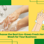 How To Choose The Best Eco-Green Fresh Herbal Hand Wash For Your Business