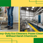 Heavy-Duty Eco Cleaners: Power Cleaning Without Harsh Chemicals 2 Heavy-Duty Eco Cleaners