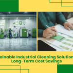 Sustainable Industrial Cleaning Solutions