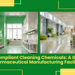 GMP Compliant Cleaning Chemicals: A Guide for Pharmaceutical Manufacturing Facilities 2 Gmp Compliant Cleaning Chemicals