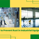How To Prevent Rust In Industrial Equipment
