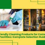 Eco-Friendly Cleaning Products for Commercial Facilities: Complete Selection Guide 2 Eco-Friendly Cleaning Products