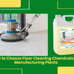 Floor Cleaning Chemicals For Manufacturing Plants